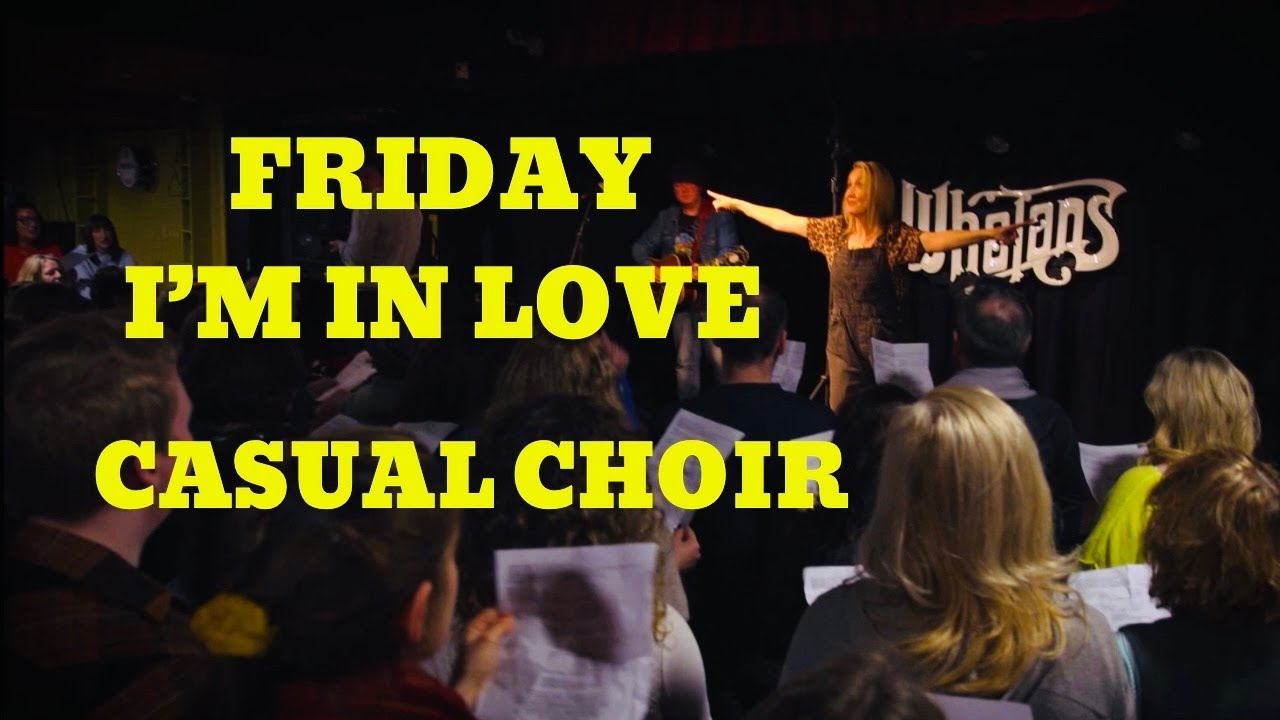 Friday I'm In Love (The Cure) - Casual Choir