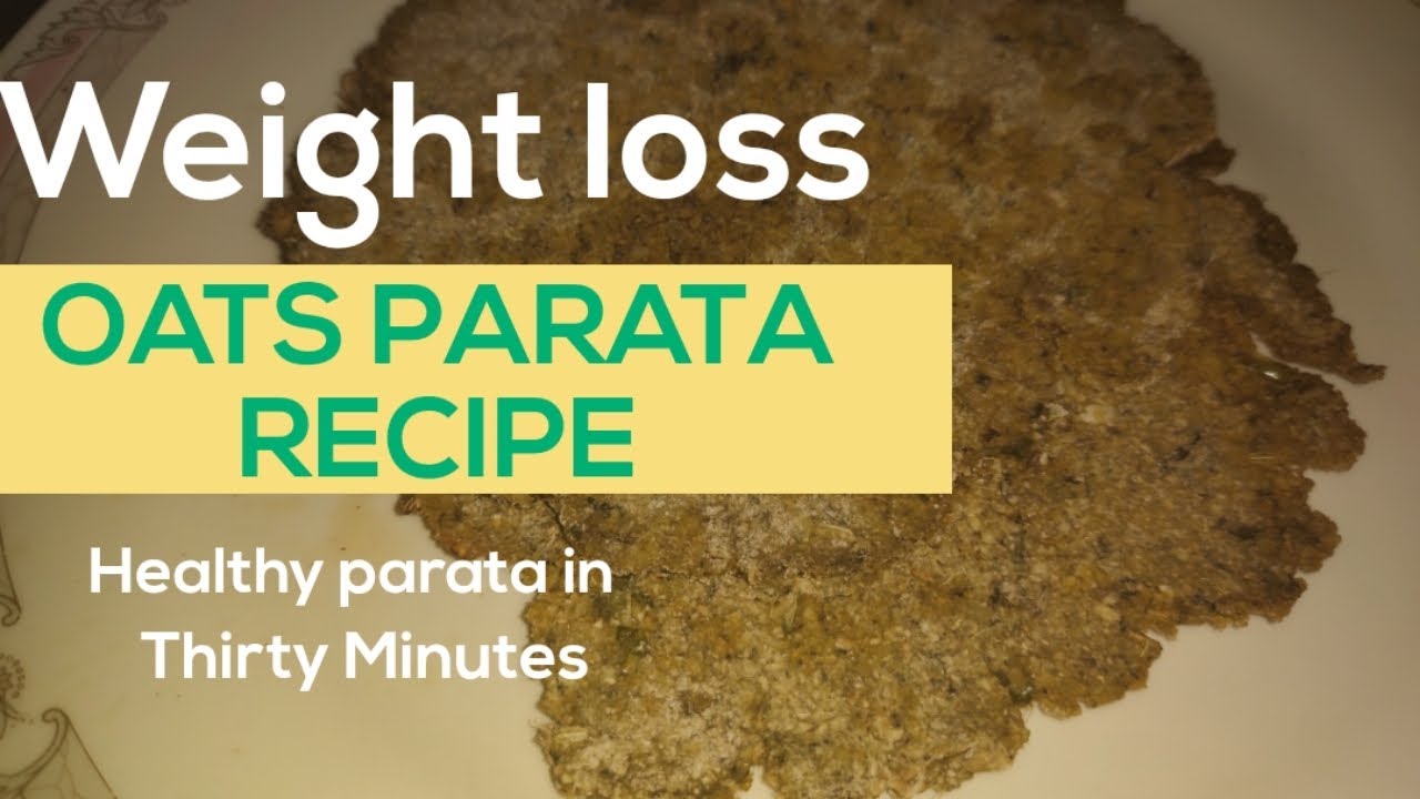 Te Parata weight loss parata recipe | oats parata recipe | healthy parata recipe ...