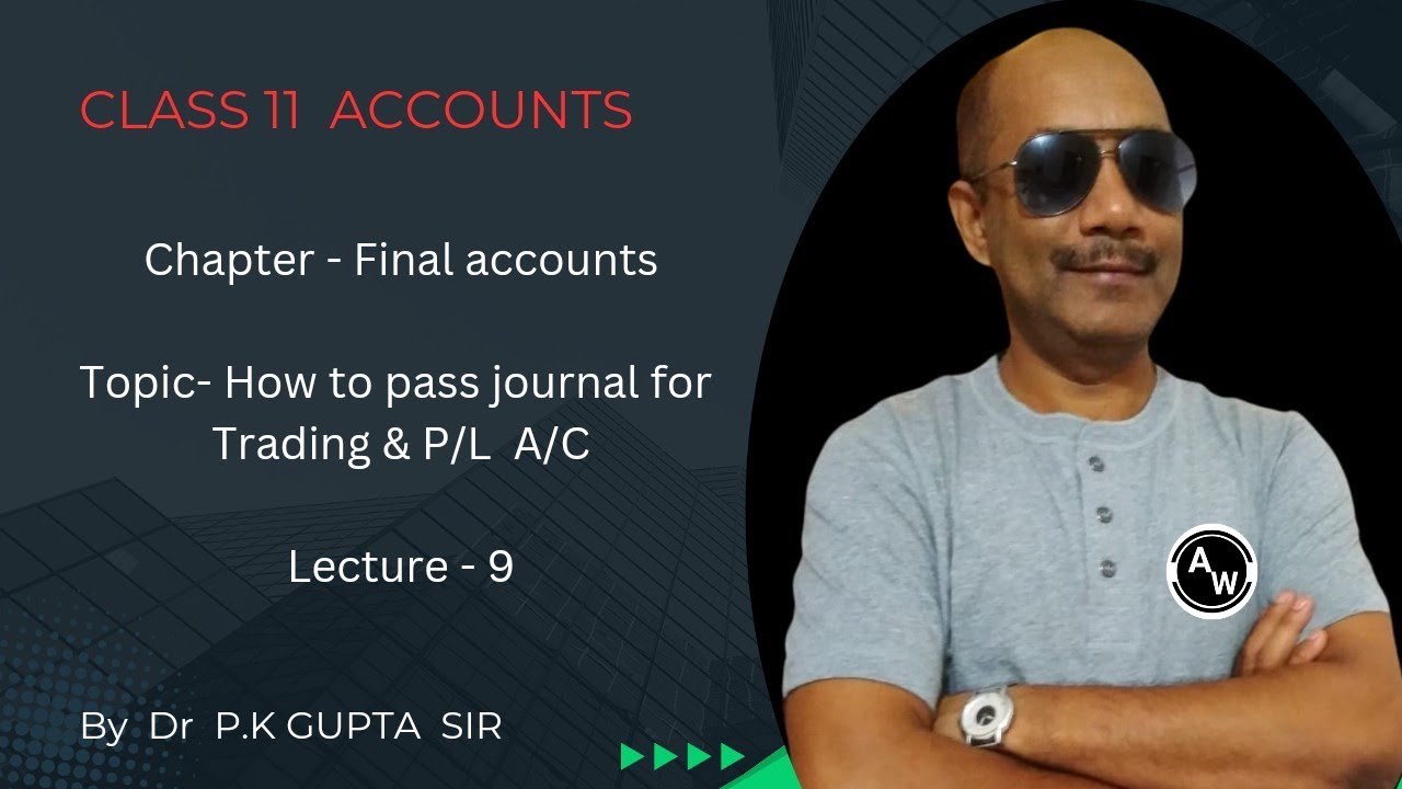 Accounts class 11 | Final accounts |Topic- How to pass journal for ...