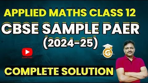 Sample Paper (2024-25) | Applied maths Class 12 | Complete solution |  CBSE Sample paper