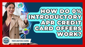 How Do 0% Introductory APR Credit Card Offers Work? - Points and Perks Channel