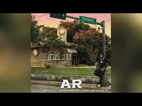 MO3 & That Mexican OT - AR (Feat. BigXthaPlug) [Clean]