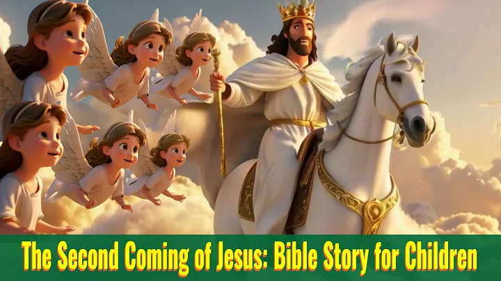 The Second Coming of Jesus: Bible Story for Children