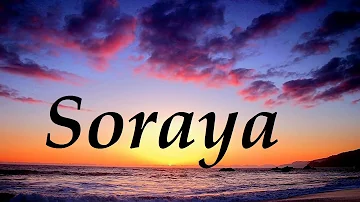Cosa vuol dire il nome Soraya?