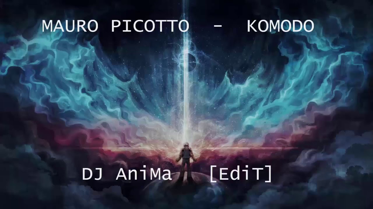 Mauro Picotto Komodo Dj Anima Edit Youtube