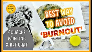 BEST WAY to AVOID CREATIVE BURNOUT- lets talk about ART | GOUACHE WITH ME EASY animal art