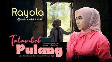 Rayola - Talambek Pulang (Official Music Video)