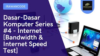Dasar-Dasar Komputer Series #4 - Internet [Bandwidth & Speed Test]