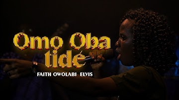 FAITH OWOLABI - OMO BA TI DE ( OFFICIAL VIDEO )