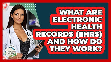 What Are Electronic Health Records (EHRs) And How Do They Work? - The Health Brief