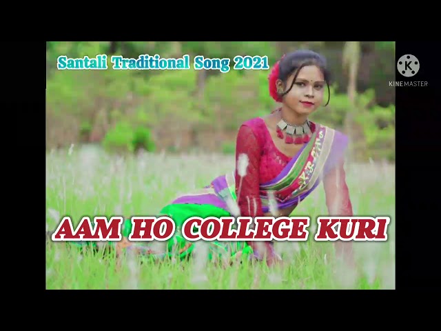 Aam Ho Callage Kora Ing Ho College Kuri Kolkata Bazar Relang Yapamen - Santali Traditional Song 2021 class=