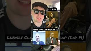 Lindsay Clancy Trial Recap (Day 19)