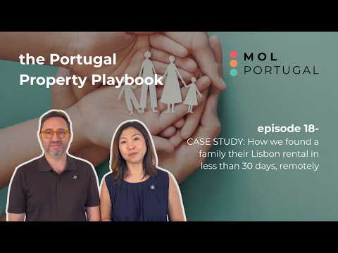 Portugal Property Playbook Ep.18: How We Found a Family Their Lisbon Rental in Less Than 30 Days