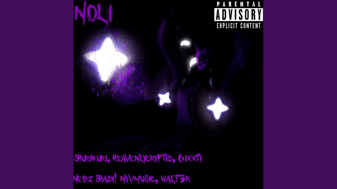 NOLI (feat. ShuriKuri, heavenlycryptid, WALT3R, Nebz Shady & NyvMusic)