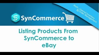 SynCommerce: Listing Products from SynCommerce to your eBay Store
