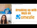 Breaking Up With Boys On OMEGLE
