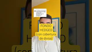 ¿Cómo funciona un fondo hedged?