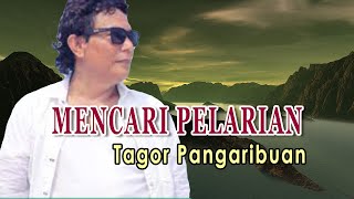 MENCARI PELARIAN || TAGOR PANGARIBUAN ~ Full HD