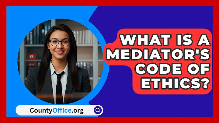 What Is A Mediator's Code Of Ethics? - CountyOffice.org