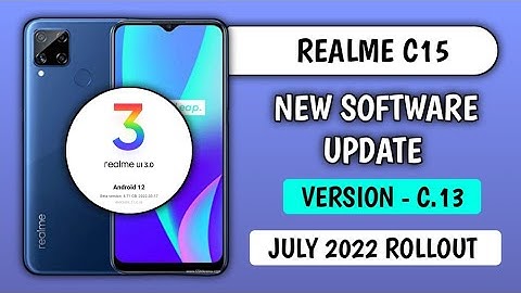 Realme C15 New Software Update in July 2022,New Update C.13, New features, Realme UI 3.0 Android 12
