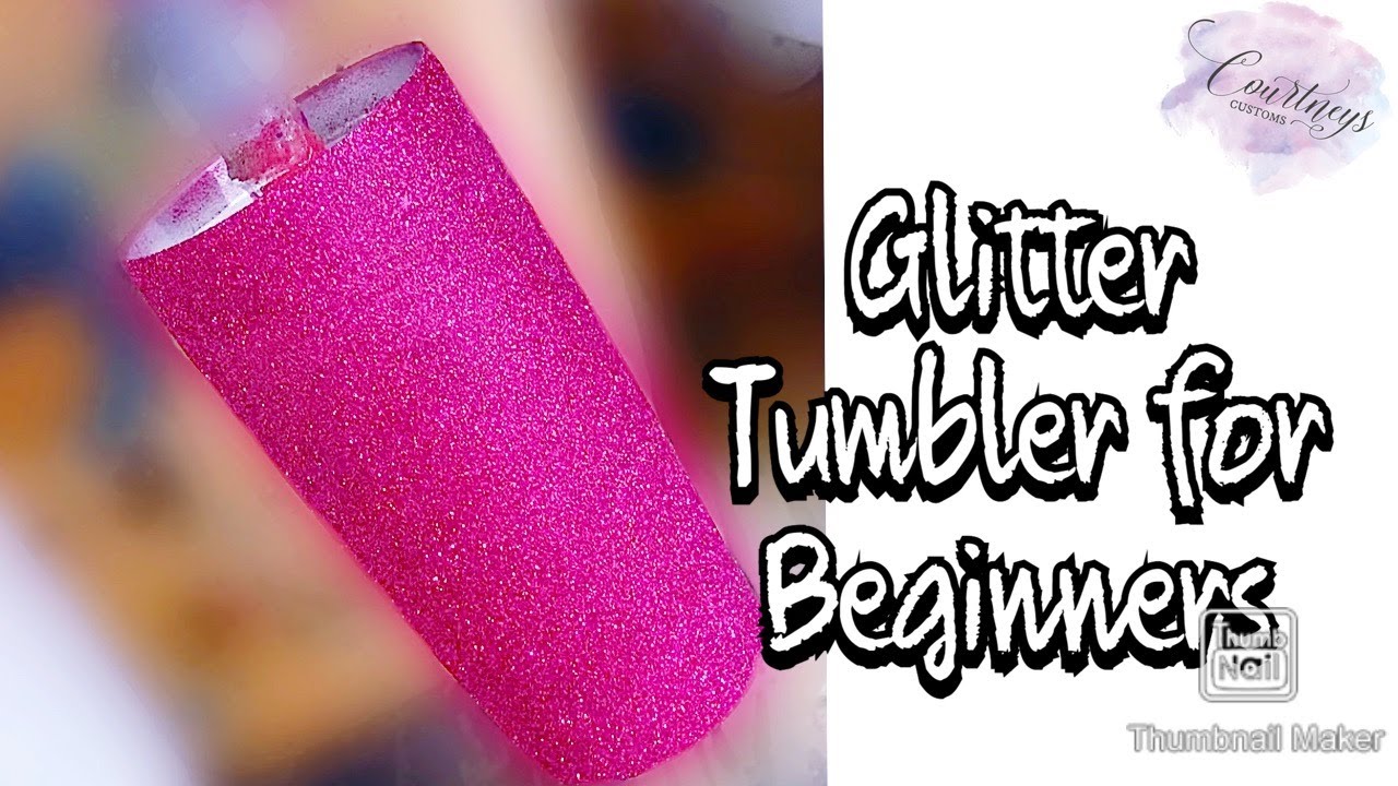 Glitter Tumbler for Beginners YouTube