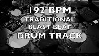 192 BPM TRADITIONAL BLAST BEAT DRUM TRACK