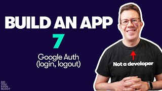 Build an app 7  Google Auth (login/logout in SvelteKit & Firebase)