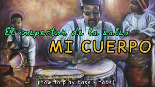 El inspector de la salsa - MI CUERPO (how to play bass + tabs)