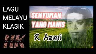 SENYUMAN YANG MANIS lagu Melayu Klasik nyanyian R.AZMI