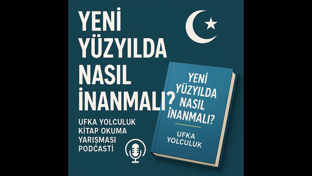 Yeni Yüzyılda Nasıl İnanmalı- 1. Video