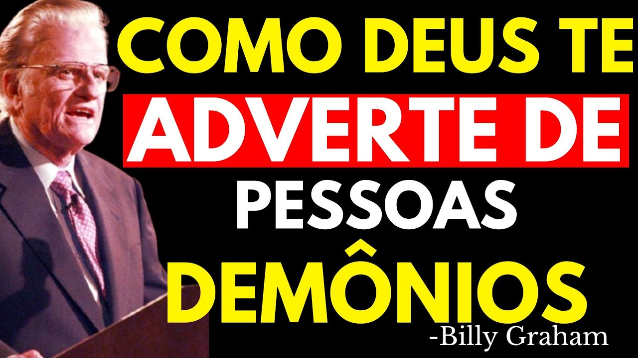 DESCOBRE: COMO DEUS TE AVISA E TE DÁ SINAIS DE PESSOAS QUE SÃO DEMÔNIOS | Billy Graham