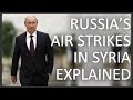 Russia's air strikes in Syria explained