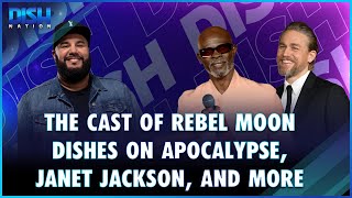 The Cast Of Rebel Moon Dishes on Apocalypse, Janet Jackson, and More
