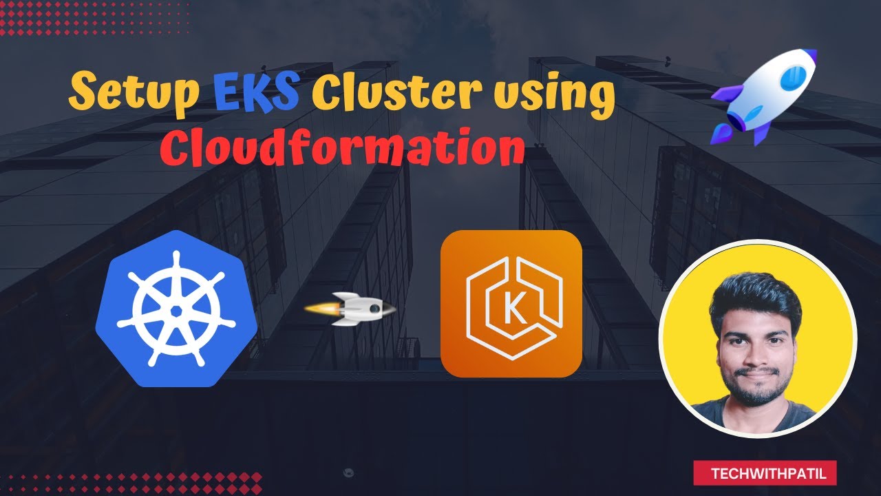 AWS EKS Cluster Setup Using Cloud Formation Template | Kubernetes 2025 ...