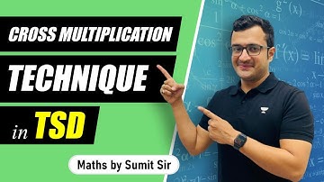TSD Trick | Cross Multiplication Technique to solve specific Questions | Sumit Sir Maths
