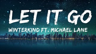 Winterkind ft. Michael Lane - Let It Go  | 30mins - Feeling your music