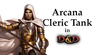 The Arcana Cleric Tank: D&D 5e Character Build