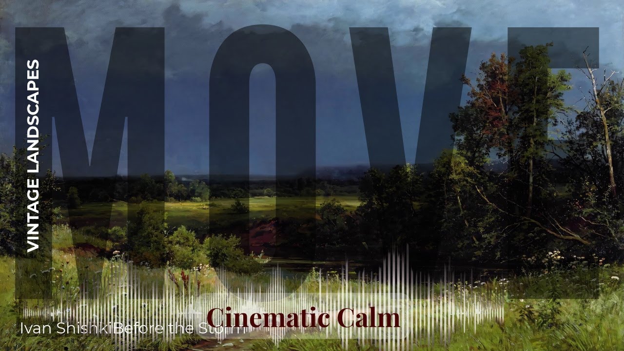 Move - Cinematic Calm with Vintage Landscapes