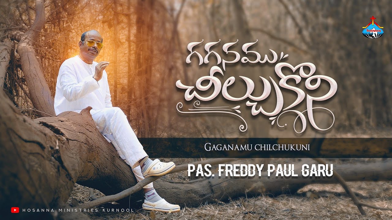    Gaganamu Cheelchukoni  Hosanna Ministries  PasFREDDY PAUL New Song   4K