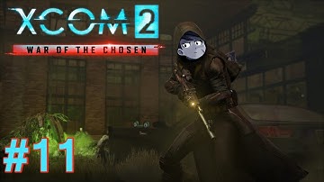 XCOM 2 War of the Chosen | Part 11 | Downed
