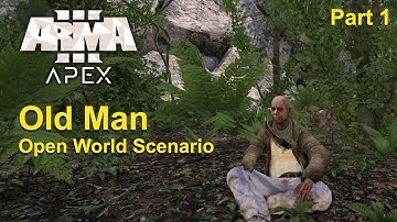 ArmA 3 | Old Man - Open World Scenario - Part 1