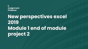New perspectives excel 2019 | Module 1 end of module project 2