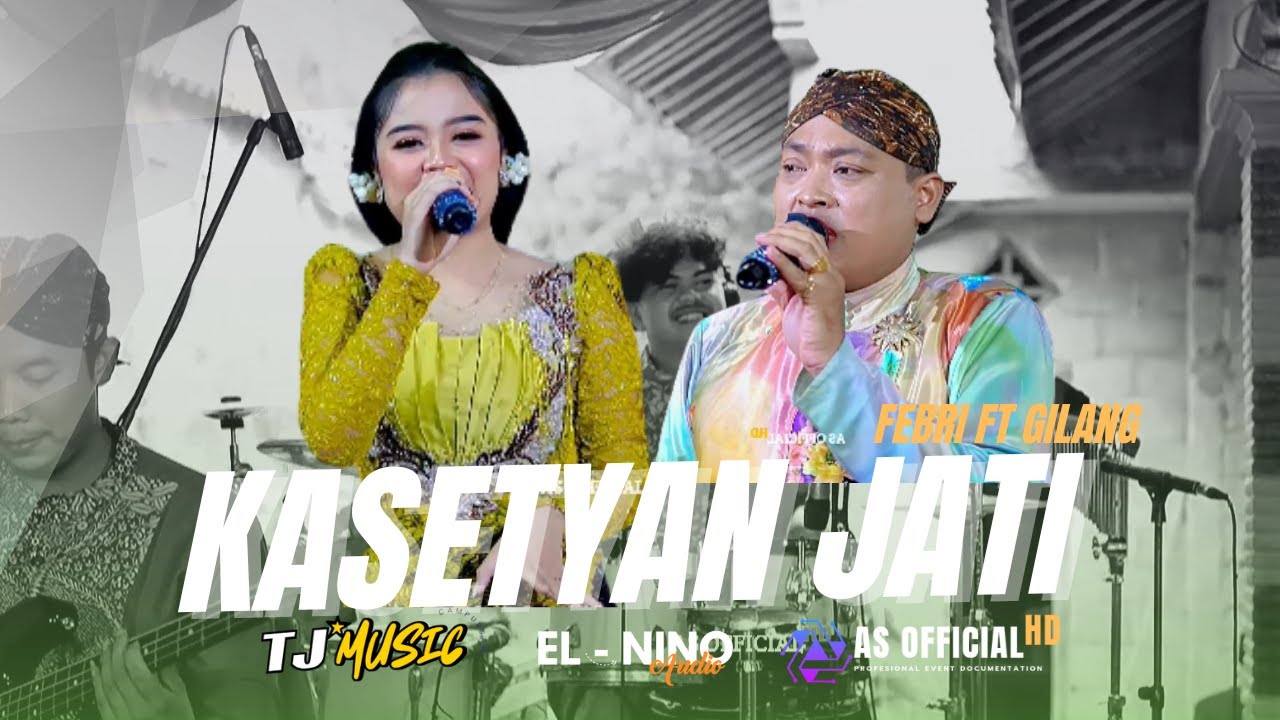 KASETYAN JATI - FEBRI FT GILANG - TJ MUSIC ( Official video live ) AS OFFICIAL HD