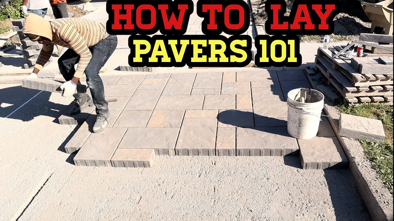 HOW TO LAY PAVERS 101 WHAT YOU NEED TO KNOW AND WHAT TO DO DIY TIPS