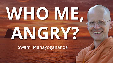 Who me, Angry? - Swami Mahayogananda