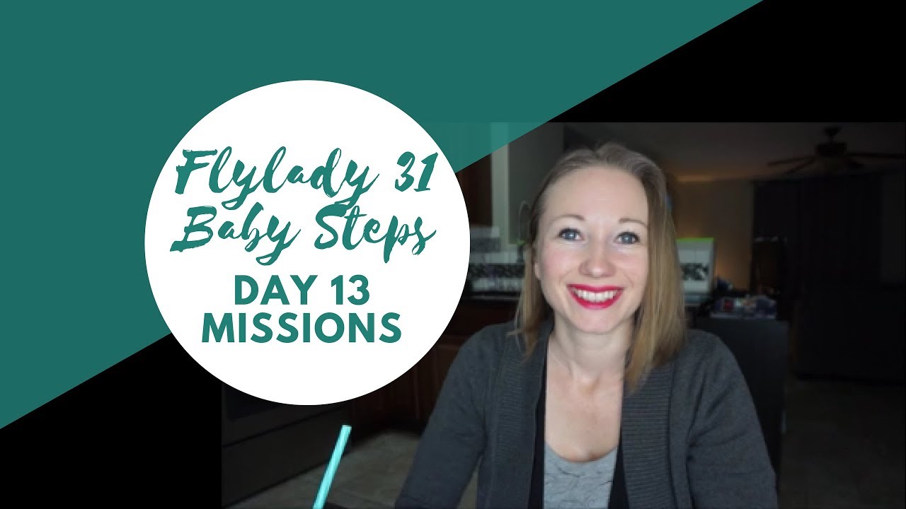 Flylady 31 Baby Steps Day 13 Daily Missions YouTube Flylady 31 Baby Steps Day 13 Daily Missions YouTube