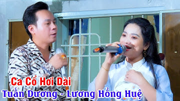 Lương Hồng Huệ Bất Ngờ Với NS Tuấn Dương Ca Hơi Dài Muốn Xỉu | Live Cổ Nhạc