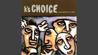 Video thumbnail of "K's Choice - Something's Wrong"