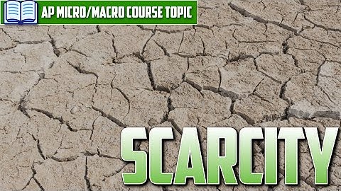 AP Micro/AP Macro: Topic 1.1 -- Scarcity [EVERYTHING YOU NEED TO KNOW]
