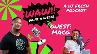 51 | MacG | WAW WHAT A WEEK (WITH DJ FRESH)